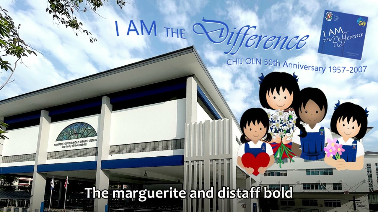 “CHIJ Our Lady of the Nativity School Song” [CHIJ OLN ''I Am The