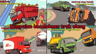 PARAH KUMPULAN KECELAKAAN TRUK, TRUK OLENG ASLI, TRUK PERTAMINA ASLI, TRUK TENGKI ASLI