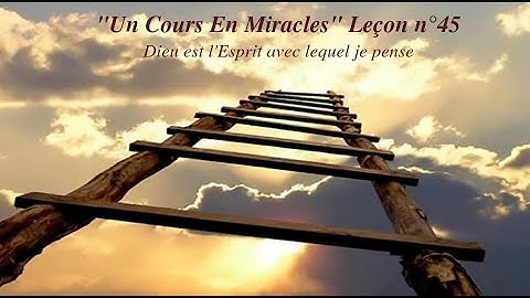 "Un Cours En Miracles" Leçon 45