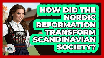 How Did The Nordic Reformation Transform Scandinavian Society? - Unmapping Scandinavia