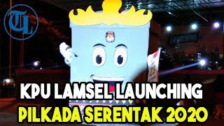 KPU Lamsel Launching Pilkada Serentak 2020