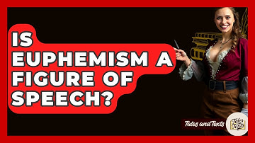 Is Euphemism A Figure Of Speech? - Tales And Texts