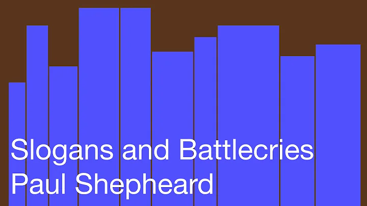 Slogans and Battlecries: Paul Shepheard