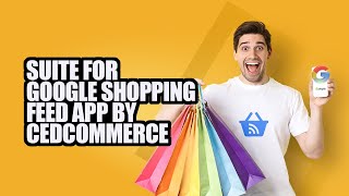 Suite for Google Shopping Feed: Product Feed Management App | CedCommerce screenshot 2