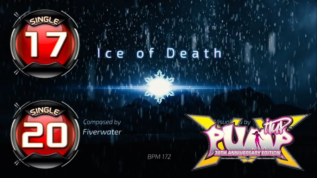 Ice of Death S17 & S20 | PUMP IT UP XX (20th Anniversary Edition) Patch 1.01.0 ✔