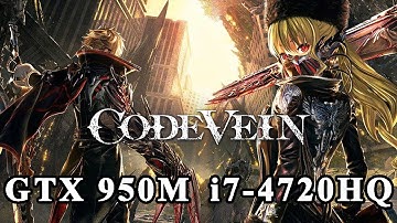 Code Vein GTX 950M Laptop (i7-4720HQ) High Setting (Well Optimized)