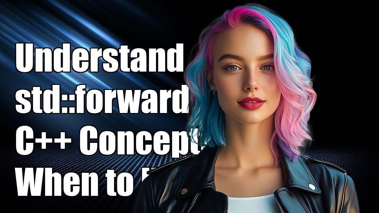 Understanding std::forward in C++ Concepts: Why and When to Use It ...