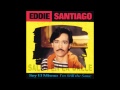 Eddie Santiago  - Tu  me quemas