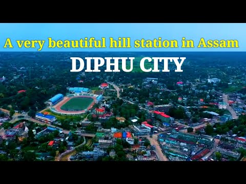 Diphu town 2022 Assam | Very beautiful hills station of Assam