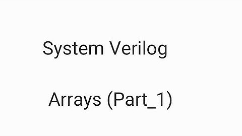 System Verilog Array_Part1 #arrays  #system_verilog_arrays #Binary_HUB