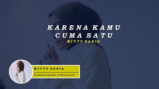 NAIF - KARENA KAMU CUMA SATU (LIRIK) // COVER BY MITTY ZASIA