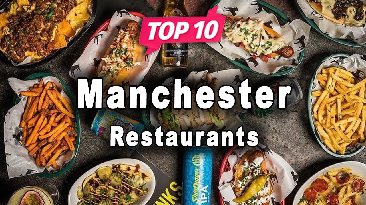 Top 10 Restaurants to Visit in Manchester England English YouTube