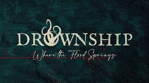 DROWNSHIP - Where the Flood Springs [Official music video]
