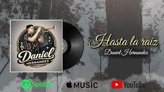 Hasta la raíz Daniel Hernández 