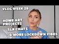 VLOG | DIY PROJECTS, SLA CHATS & MORE LOCKDOWN VIBES