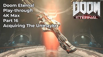 Doom Eternal Part 16 - Acquiring The Unmaykr