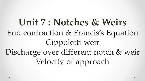 HYD - Lecture 22-End Contraction, Cippoletti weir & Velocity of approach - By Prof. A. D. Kachhadiya