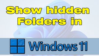 How to unhide hidden folders in Windows 11