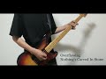 Overflowing/Nothing's Carved In Stone Bass Cover