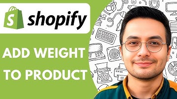 How to Add Weight to Shopify Product - 2025 (Full Guide)