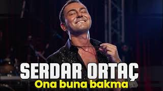 Serdar Ortaç - Ona Buna Bakma (2026)