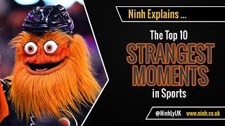 Top 10 Strangest Moments in Sports (ft. Gritty) - EXPLAINED!