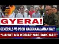 GYERA! GENERALS VS PBBM NAGKAKAALAMAN NA!? “LAHAT NG KORAP NASIBAK NA?!”