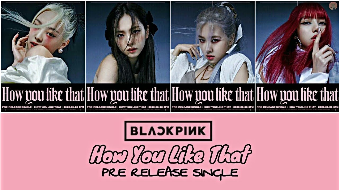 BLACKPINK 'HOW YOU LIKE THAT' PRE RELEASE SINGLE | ANNOUNCEMENT - YouTube