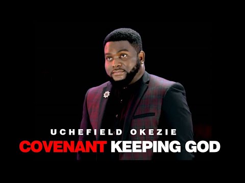 UCHEFIELD OKEZIE- COVENANT KEEPING GOD medley ( Lyrics Video)