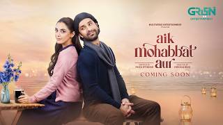 Aik Mohabbat Aur | Ft. Ahad Raza Mir & Maya Ali | Coming Soon Only on Green TV Entertainment