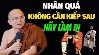 NHÂN QUẢ NGHIỆP BÁO Không Cần Kiếp Sau Làm Ngay Đi, Ai Cũng Nên Nghe |Sư Giác Nguyên - Sư Toại Khanh