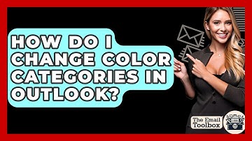 How Do I Change Color Categories In Outlook? - TheEmailToolbox.com