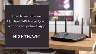 NETGEAR How To | Install Your Nighthawk WiFi Router/System With The Nighthawk App