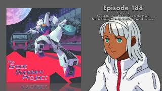 The Great Gundam Project 188: Turn A Gundam Episode 1 & 2