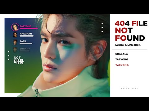 TAEYONG - 404 File Not Found (Color Coded Lyrics & Line Distribution) 「 KO-FI REQUEST 」