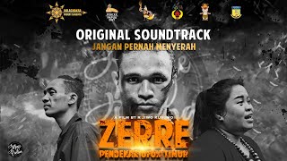 JANGAN PERNAH MENYERAH - Macepurba (Original Soundtrack ZERRE PENDEKAR UFUK TIMUR)