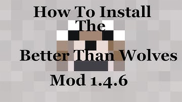 How To Install Better Than Wolves mod 1.4.6