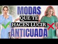 MODAS QUE TE HACEN LUCIR ANTICUADA TODO EL AÑO / PONTE ESTO EN VEZ DE ESO !