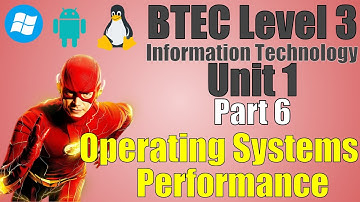 BTEC Level 3 IT - P06 - Operating Systems (OS) - Performance of Operating Systems