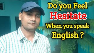 How to speak English without hesitation? - How to remove Hesitation While Speaking English?