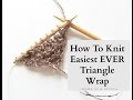 How To Knit - Easiest Ever Triangle Wrap