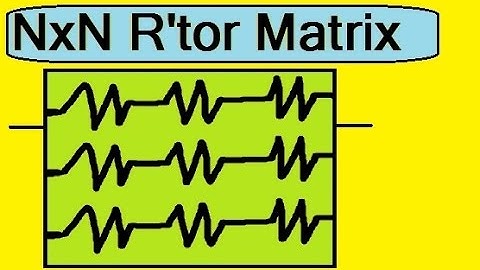Resistors: NxN Matrix II (Basics)...