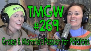 TMGW #269: Grace and Mamrie’s Passion for Potatoes
