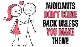 AVOIDANTS DON’T COME BACK… UNLESS YOU MAKE THEM||CARL JUNG