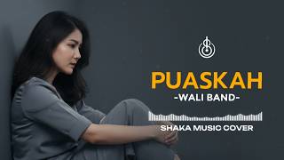 WALI - PUASKAH | COVER BY SHAKA MUSIC
