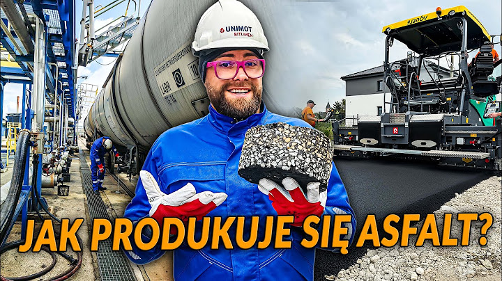 Jak powstaje asfalt? Praca przy produkcji asfaltu. | DO ROBOTY