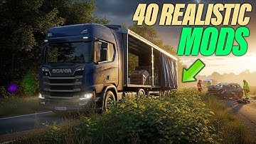 Top 40 Realistic Mods that you must install in ETS2 1.57 | ETS2 Mods
