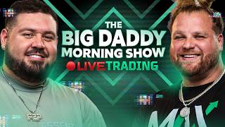 Live Trading Futures - The Big Daddy Morning Show
