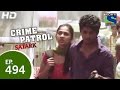 Crime Patrol - क्राइम पेट्रोल सतर्क - Episode 494 - 12th April 2015.