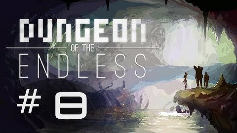Dungeon of the Endless - playthrough / tutorial - Part 8
